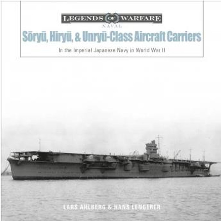 Shiffer Publishing - Legends: Soryu:Hiryu: and Unryu Carriers - 360770