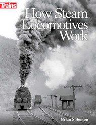 Kalmbach Publishng - How Steam Locos Work - 1317