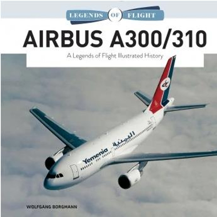 Shiffer Publishing - Legends: Airbus A300 + A310 - 361395