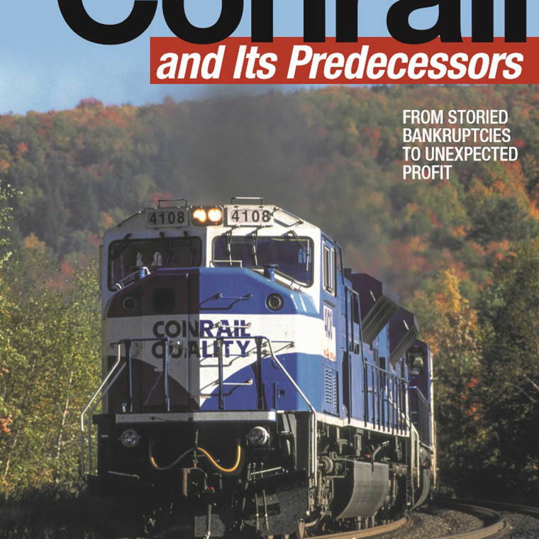 Kalmbach Publishing - Conrail And Its Predecessors - 1309 Kalmbach Publishing - Conrail And Its Predecessors - 1309