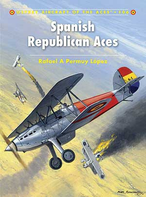 Osprey Publishing - Spanish Replubican Aces - ACE106