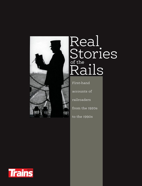 Kalmbach Publishng - Real Stories of the Rails - 12814