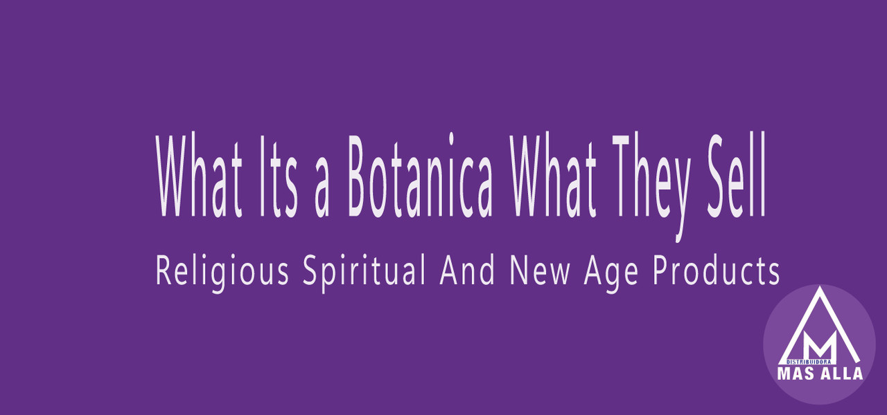 ​What it’s a botanica? what they sell