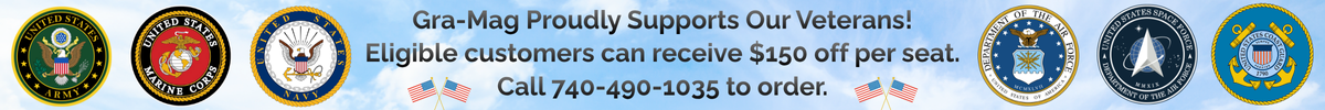 Gra-Mag Proudly Supports Our Veterans! Eligible customers can receive $150 off per seat, call  740-490-1035 to order.