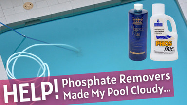 Phosphate Remover Made My Pool Cloudy... Is That Normal?