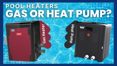 Gas Pool Heater vs Heat Pump - What Should I Choose?