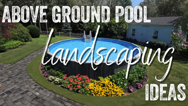 Above Ground Pool Landscaping Ideas