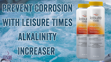 Leisure Time® Alkalinity Increaser: The Key to Maintaining a Balanced Spa Experience