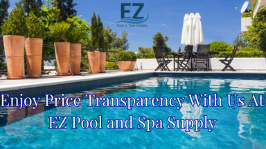 Price Transparency with EZ Pool & Spa Supply