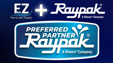 EZ Pool & Spa Supply Ascends to Raypak Preferred Partner Status