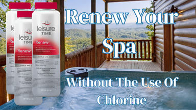 Revitalize Your Spa with Leisure Time Spa Renew: The Non-Chlorine Solution