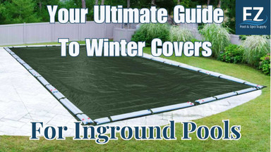 Winter Pool Covers for Inground Pools: Your Ultimate Guide