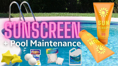 Managing Sunscreen's Impact on Pool Maintenance