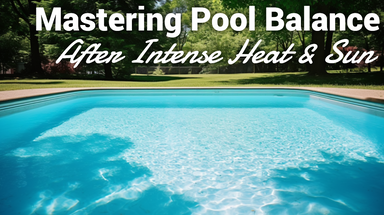 Mastering Pool Balance After Intense Heat and Sun