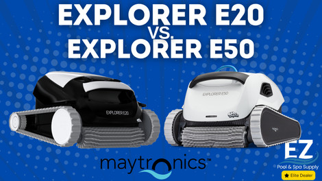 Explorer E20 vs Explorer E50: Which One Is Right for Your Pool?