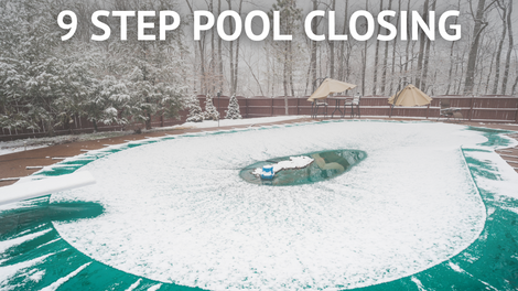 9 Steps to Close Your Pool