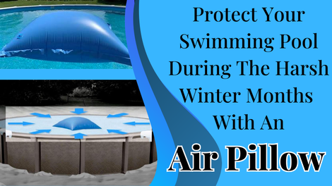 Why Air Pillows Are Essential for Winterizing Your Pool