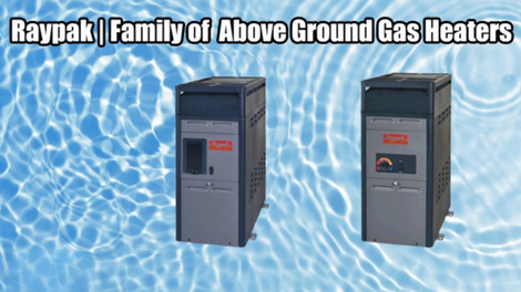 Raypak Family of Above Ground Gas Heaters