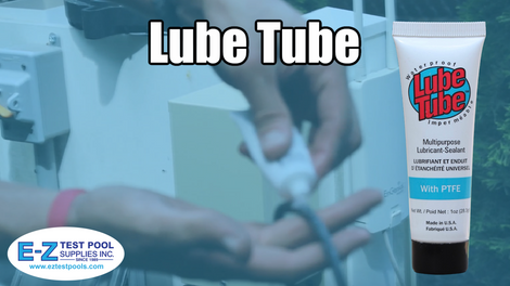 Lube Tube Pool & Spa | Lubricant - Sealant