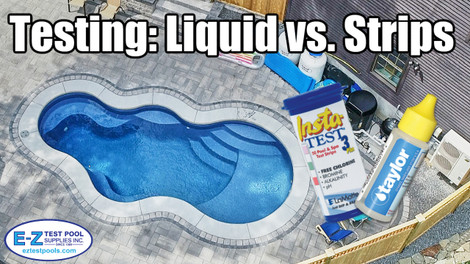 Testing Your Water: Liquid vs. Strips. Which Is Right for You?