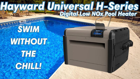 Upgrade Your Pool with Hayward's Universal H-Series Heating Solutions