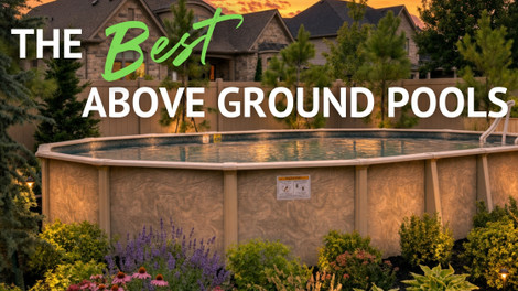 Our Best Above Ground Pools