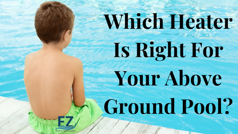 Choosing the Right Pool Heater for Your Above Ground Pool