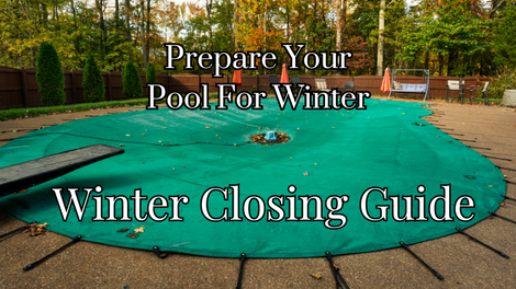 Prepare Your Pool For Winter With This Closing Guide