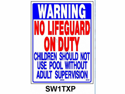 PoolStyle PS268 18" X 24" No Lifeguard On Duty Sign (TX), SW-1TXP