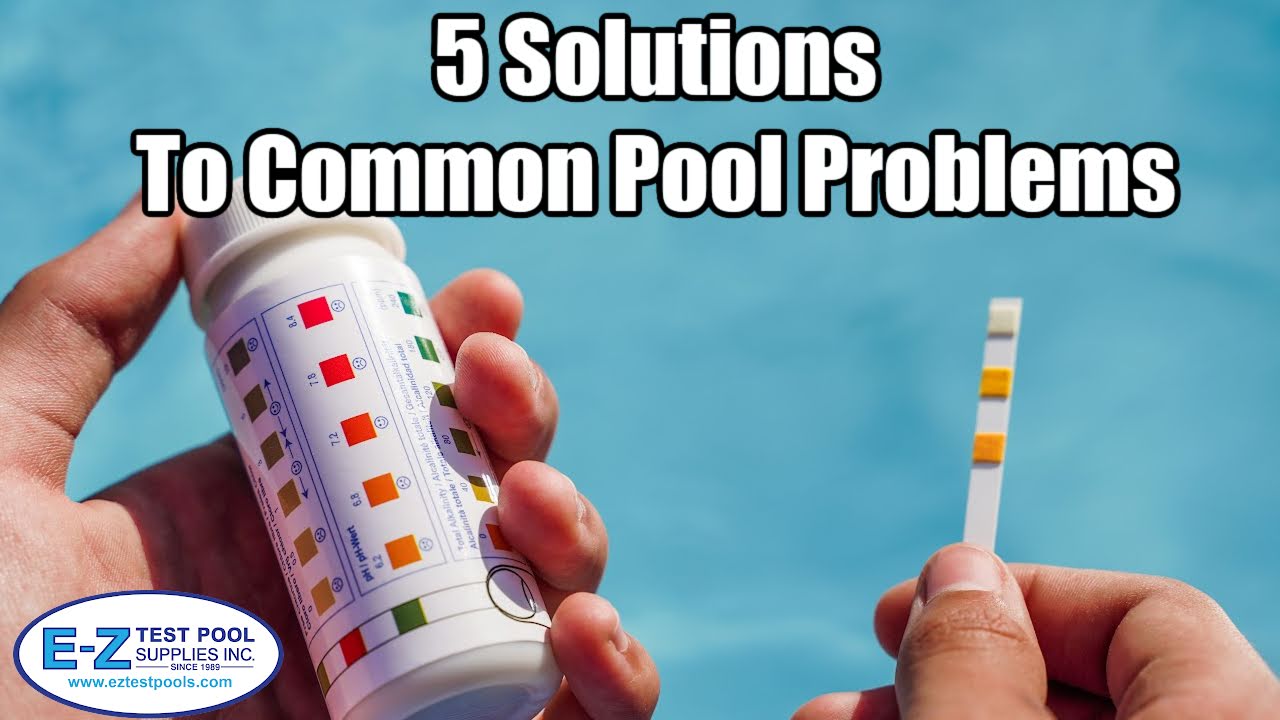 5 Solutions to Common Pool Problems EZ Pool & Spa Supply
