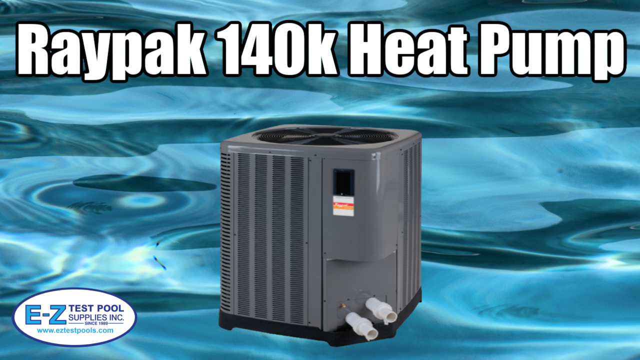 140k Raypak Heat Pump EZ Pool & Spa Supply