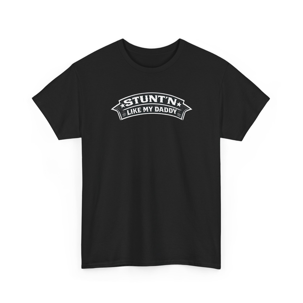 Stunt'n Like My Daddy T-shirt-Performance Riders - Nasty Baggers