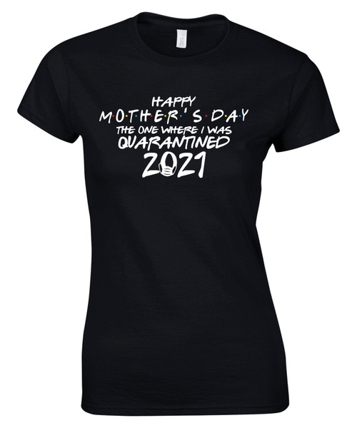 Mother's Day Quarantine 2021 Tee