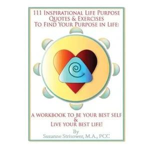 111 Inspirational Life Purpose Quotes and Exercises to Find Your Purpose in Life - Paperback H871-10776842830097