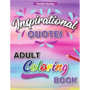 Motivational Adult Coloring Book: Inspirational Coloring Book for Adults - Paperback H871-10932252016913