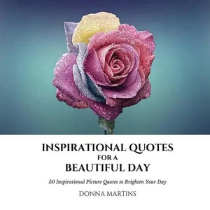 Inspirational Quotes for a Beautiful Day: 50 Inspirational Picture Quotes to Brighten Your Day - Pa H871-10777367085329