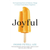 Joyful: The Surprising Power of Ordinary Things to Create Extraordinary Happiness - Paperback H871-10775893934353