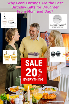 Why Pearl Earrings Are the Best Birthday Gifts for Daughter From Mum and Dad?