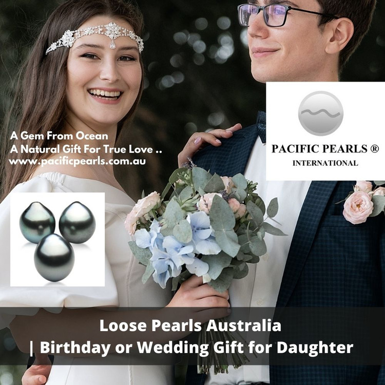Loose Pearls Australia | Birthday or Wedding Gift for Daughter 