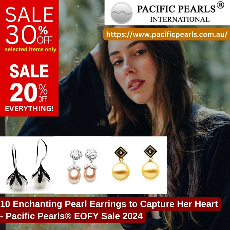 Enchanting Pearl Earrings to Capture Her Heart - Pacific Pearls®
