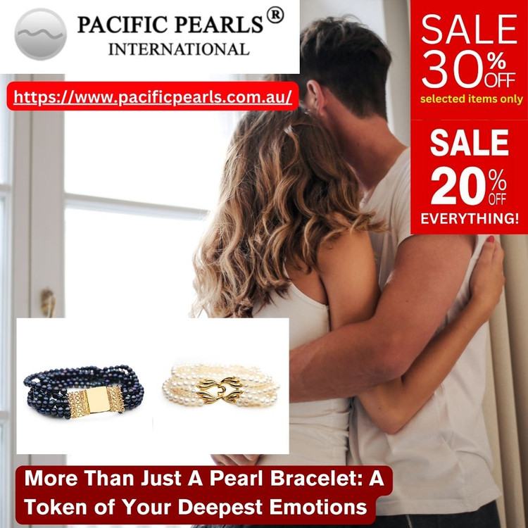 Pearl Bracelet: A Token of Your Deepest Emotions
