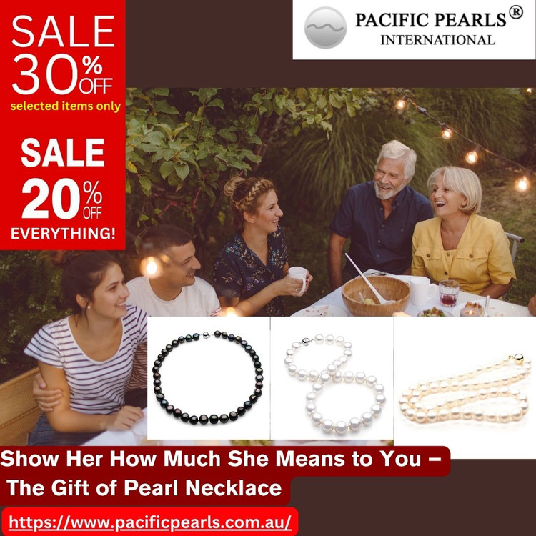 How Much She Means to You – The Gift of Pearl Necklace