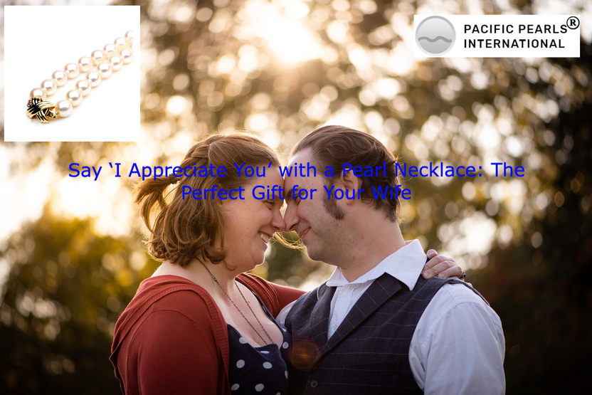 with a Pearl Necklace: The Perfect Gift for Your Wife