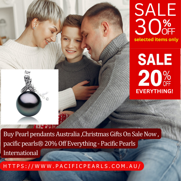 Buy Pearl pendants Australia ,Christmas Gifts On Sale Now , pacific pearls® 20% Off Everything - Pacific Pearls International