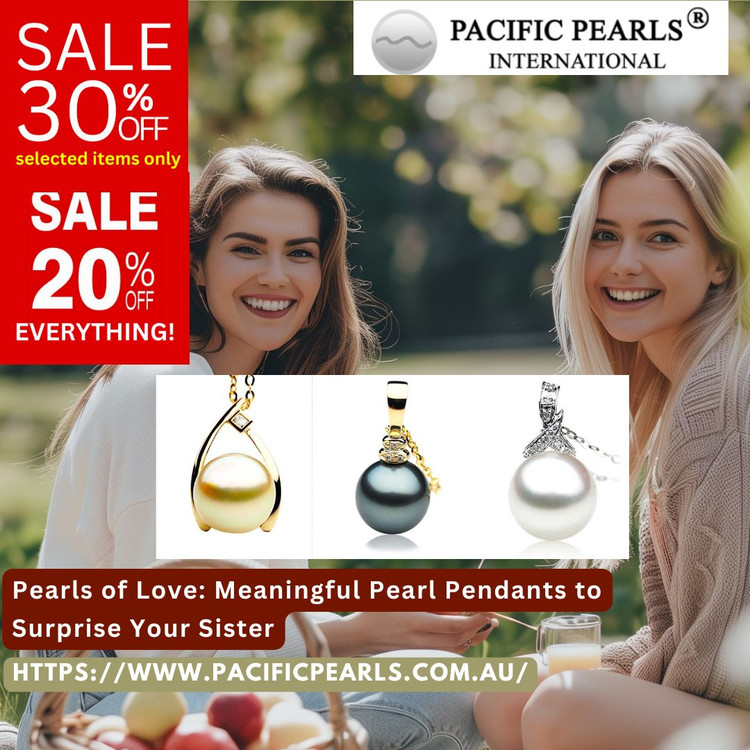 Meaningful south sea Pearl Pendants to Surprise Your Sister