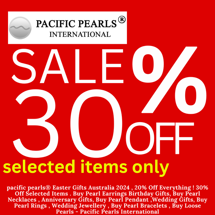 Easter Gifts Australia 2024 , 20% Off Everything ! 30% Off Selected Items . Buy Pearl Earrings Birthday Gifts, Buy Pearl Necklaces , Anniversary Gifts, Buy Pearl Pendant ,Wedding Gifts, Buy Pearl Rings , Wedding Jewellery , Buy Pearl