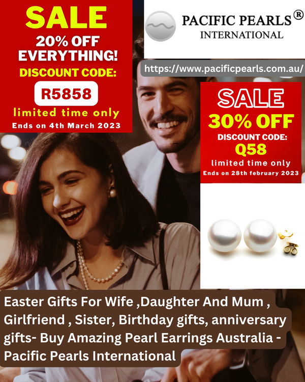 Easter Gifts For Wife ,Daughter And Mum , Girlfriend , Sister, Birthday gifts, anniversary gifts- Buy Amazing Pearl Earrings Australia - Pacific Pearls International Easter Gifts For Wife ,Daughter And Mum , Girlfriend , Sister, Birthday gifts, anniversary gifts- Buy Amazing Pearl Earrings Australia - Pacific Pearls International