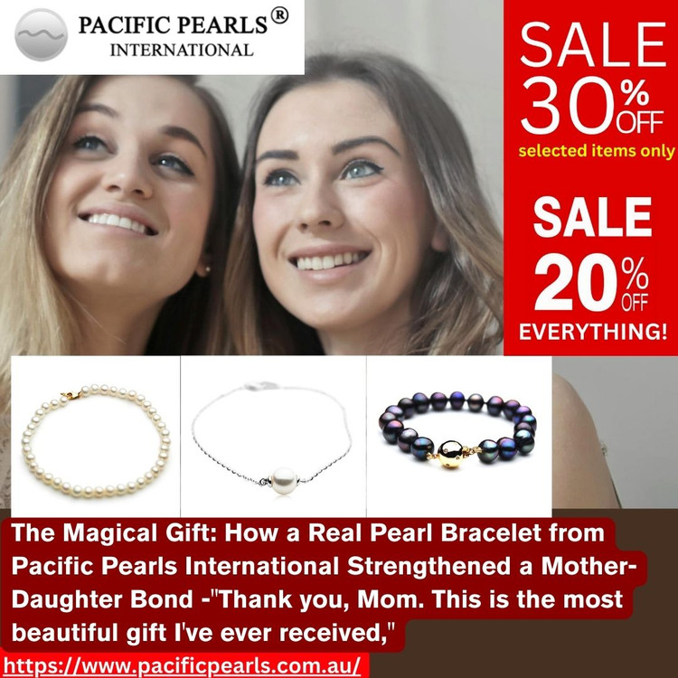 How Pearl Bracelet Strengthened a Mother-Daughter Bond