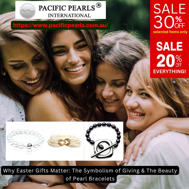 The Symbolism of Giving &  freshwater Pearl Bracelets