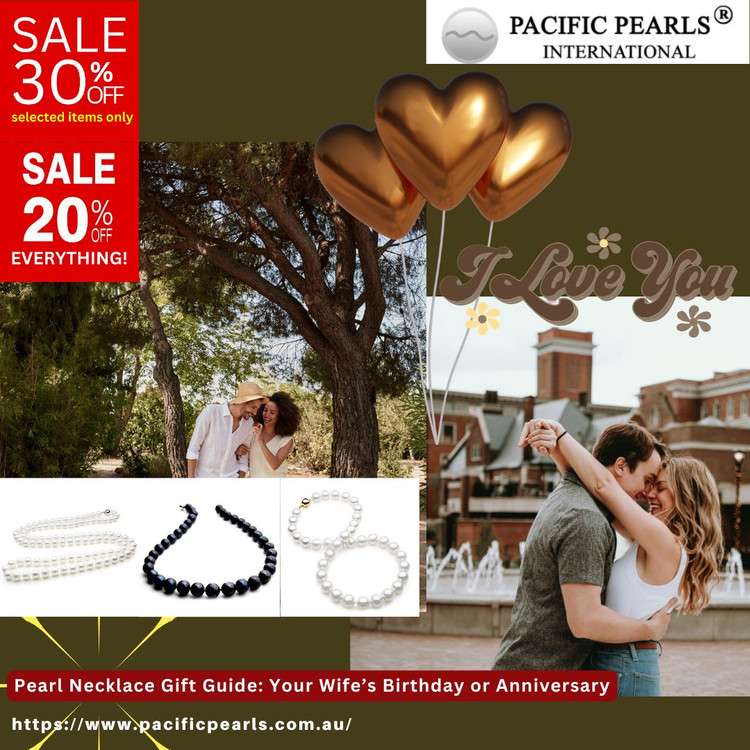 Pearl Necklace Gift : Your Wife’s Birthday or Anniversary.